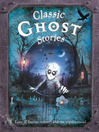 Cover image for Classic Ghost Stories